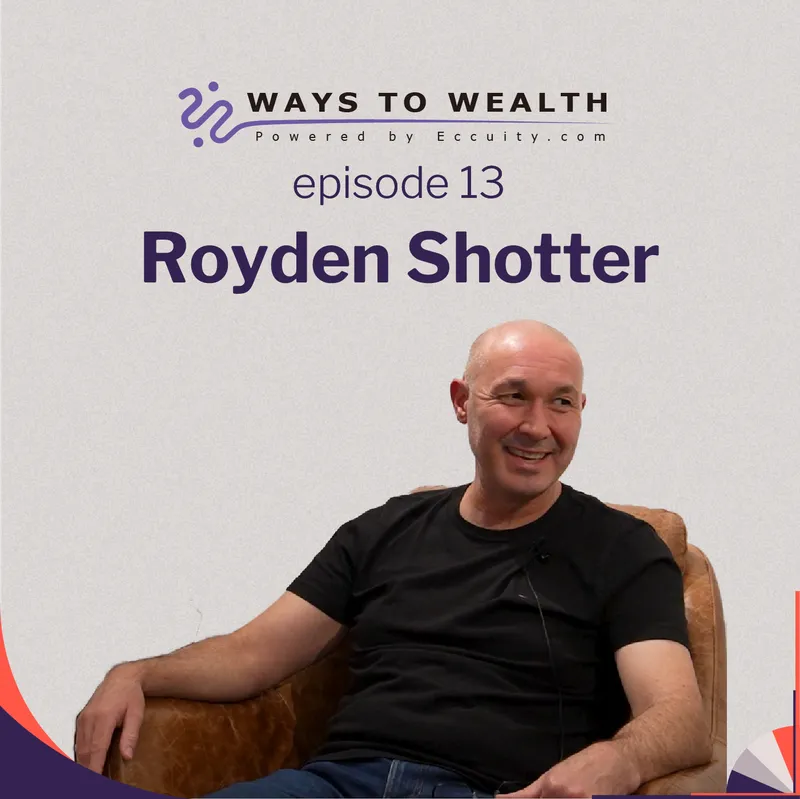 How a financial advisor builds wealth, with Royden Shotter